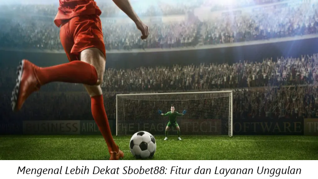 Mengenal Lebih Dekat Sbobet88